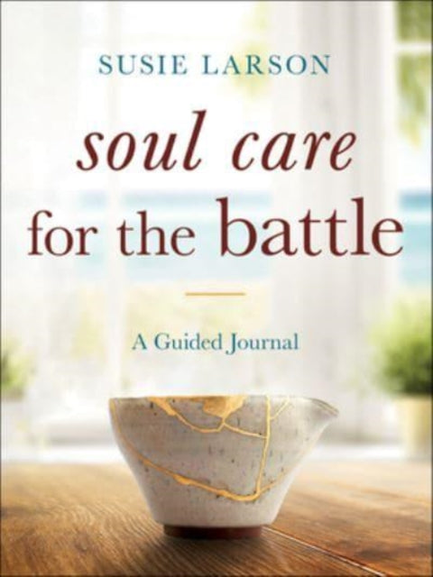 Soul Care for the Battle – A Guided Journal