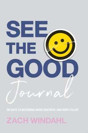 See the Good Journal – 90 Days to Becoming More Grateful and Hope–Filled