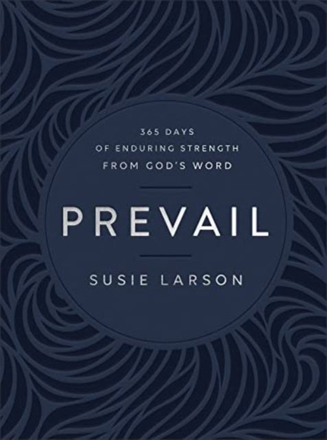 Prevail – 365 Days of Enduring Strength from God`s Word