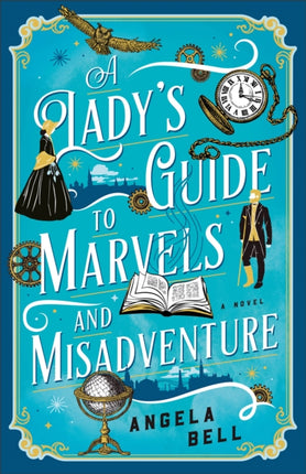 A Ladys Guide to Marvels and Misadventure