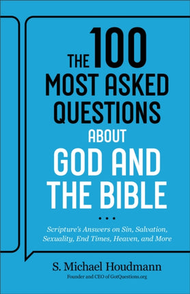 The 100 Most Asked Questions about God and the