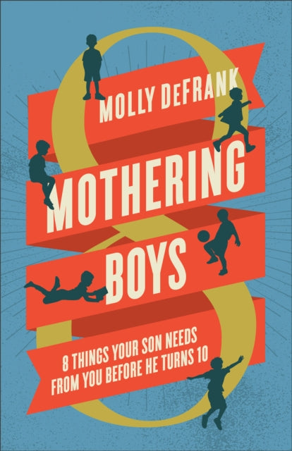 Mothering Boys  8 Things Your Son Needs from You