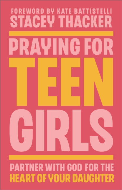 Praying for Teen Girls  Partner with God for the