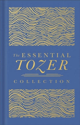 The Essential Tozer Collection  The Pursuit of