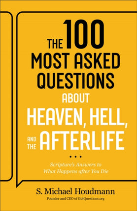 The 100 Most Asked Questions about Heaven Hell and the Afterlife