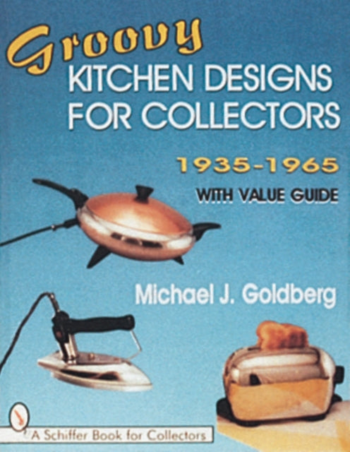 Groovy Kitchen Designs for Collectors 1935-1965