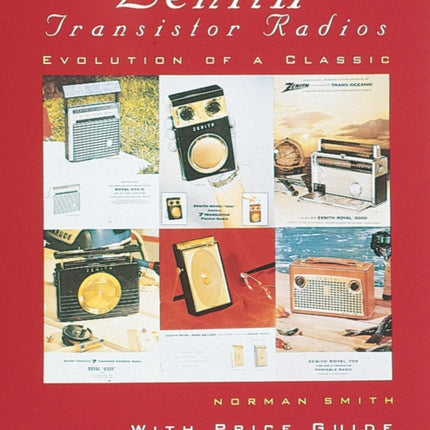 Zenith® Transistor Radios: Evolution of a Classic