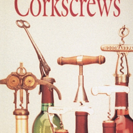 Corkscrews: 1000 Patented Ways to Open a Bottle