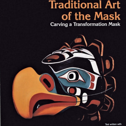 The Traditional Art of the Mask: Carving a Transformation Mask