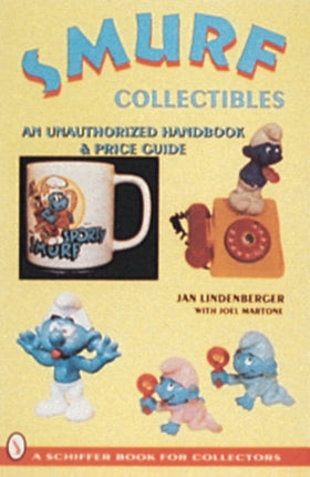 Smurf® Collectibles: A Handbook & Price Guide