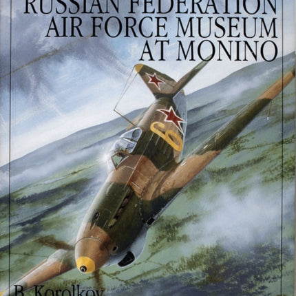 A Guide to the Russian Federation Air Force Museum at Monino