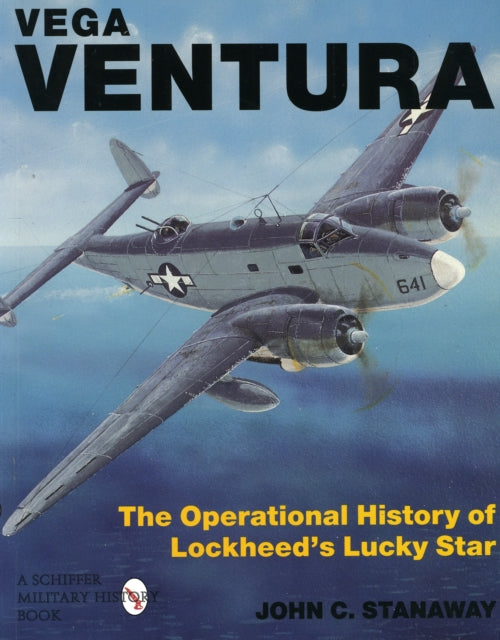 Vega Ventura: The Operational Story of Lockheed's Lucky Star