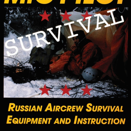 MiG Pilot Survival: Russian Aircrew Survival Equipment and Instruction