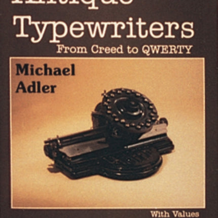 Antique Typewriters: From Creed to QWERTY