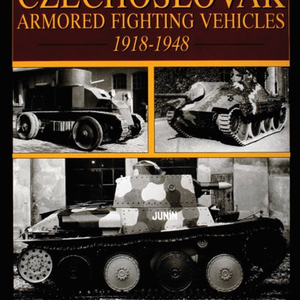 Czechoslovak Armored Fighting Vehicles 1918-1948