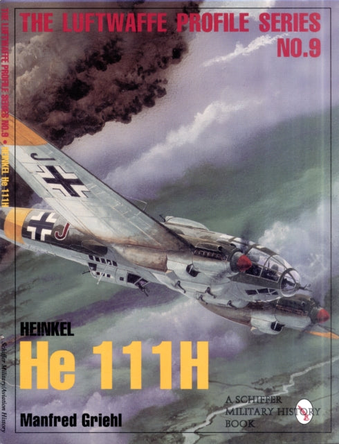 The Luftwaffe Profile Series, No.9: Heinkel He 111H