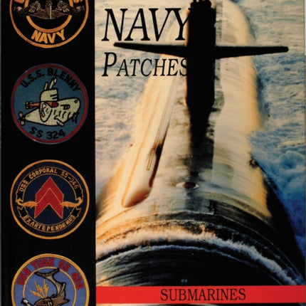 United States Navy Patches Series: Volume VI: Submarines