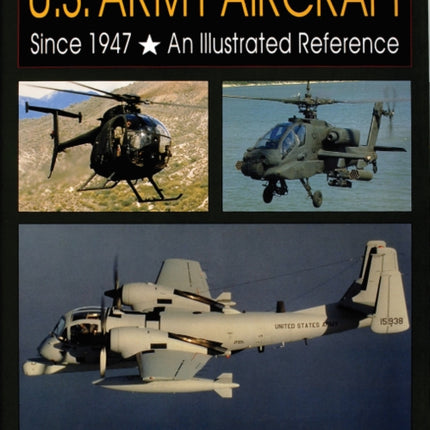 U.S. Army Aircraft Since 1947: An Illustrated History