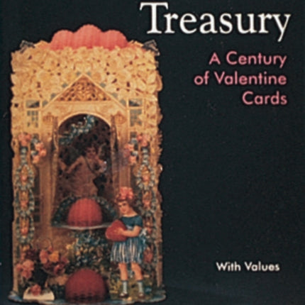 Valentine Treasury: A Century of Valentine Cards