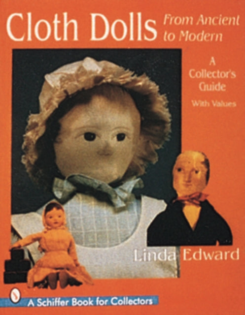 Cloth Dolls, from Ancient to Modern: A Collector's Guide