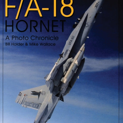 Mcdonnell-Douglas F/A-18 Hornet: A Photo Chronicle