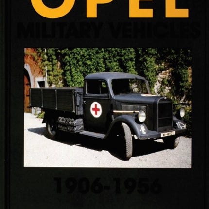 Opel Military Vehicles 1906-1956