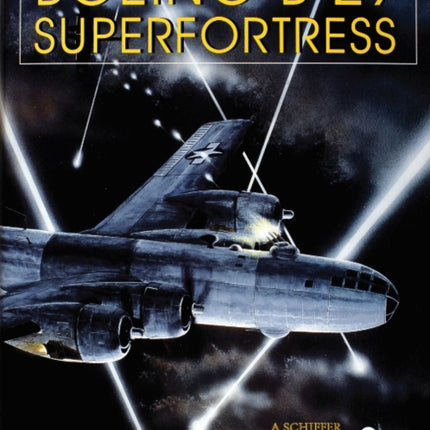 Boeing B-29 Superfortress  Vol. II: American Bomber Aircraft in World War II