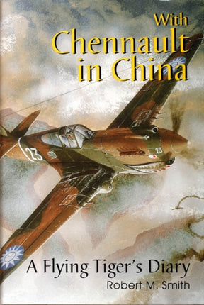 With Chennault in China A Flying Tigers Diary
