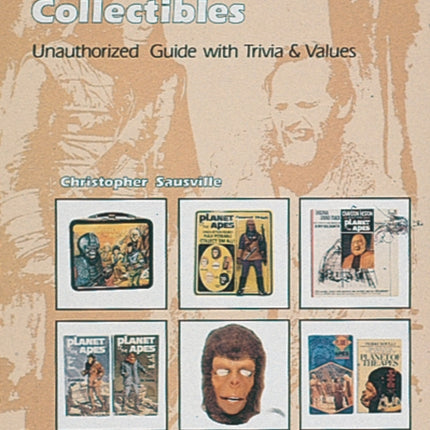 Planet of the Apes Collectibles: An Unauthorized Guide with Trivia & Values