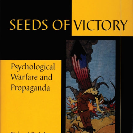 Seeds of Victory: Psychological Warfare and Propaganda