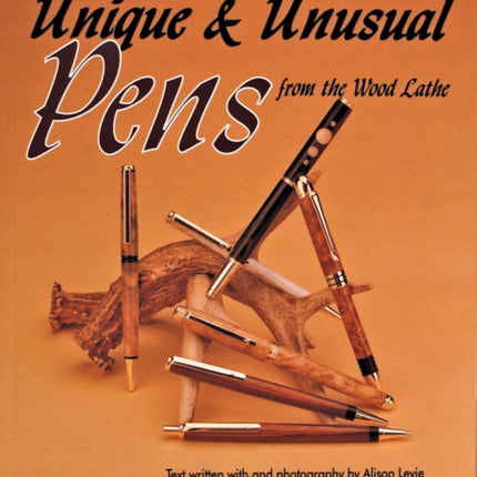 Dick Sing ReTurns: Unique and Unusual Pens from the Wood Lathe