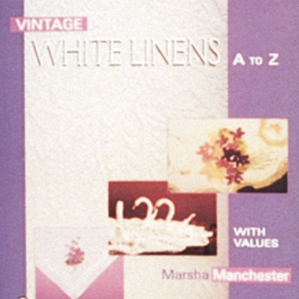 Vintage White Linens: A to Z