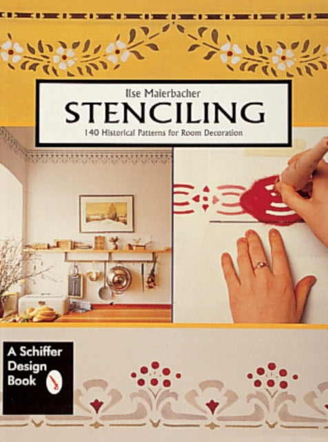 Stenciling: 140 Historical Patterns for Room Decoration