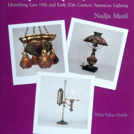 Antique Lamp Buyers Guide: Identifying Late 19th and Early 20th Century American Lighting (with Value Guide)