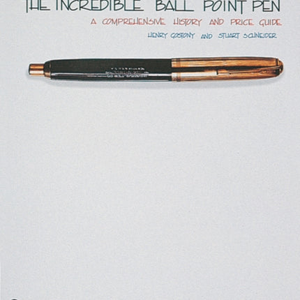 The Incredible Ball Point Pen: A Comprehensive History & Price Guide