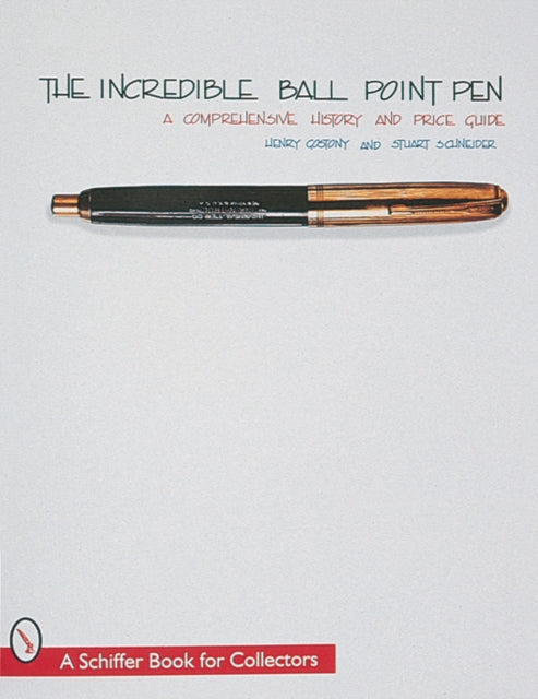 The Incredible Ball Point Pen: A Comprehensive History & Price Guide