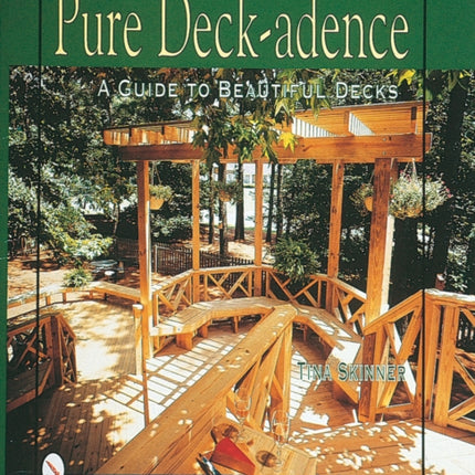 Pure Deck-adence: A Guide to Beautiful Decks