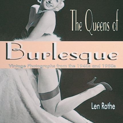 The Queens of Burlesque: Vintage Photographs from the 1940s and 1950s