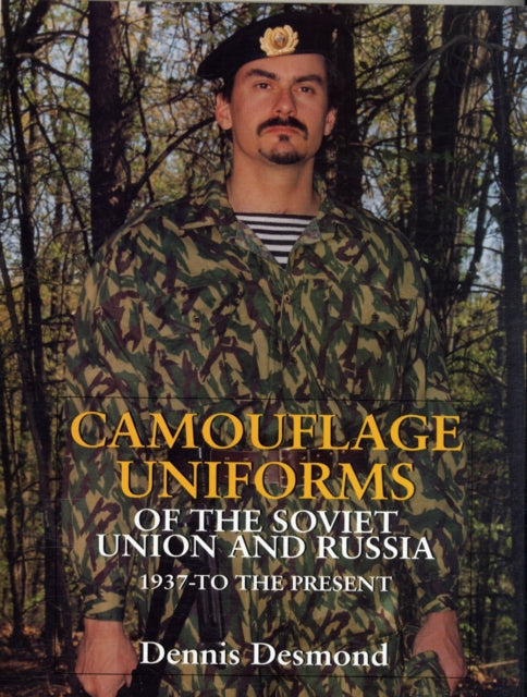 Camouflage Uniforms of the Soviet Union and Russia: 1937-to the Present