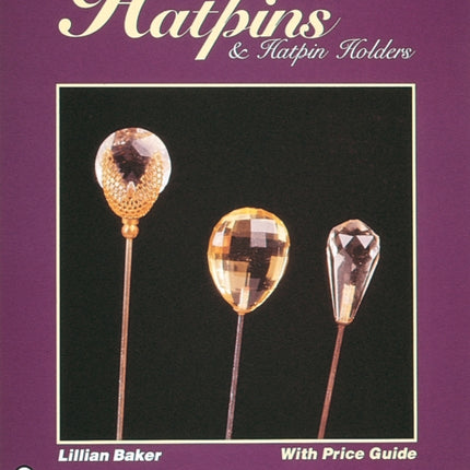 Bakers Encyclopedia of Hatpins and Hatpin Holders