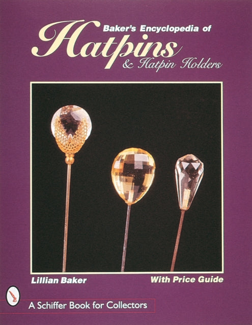 Bakers Encyclopedia of Hatpins and Hatpin Holders