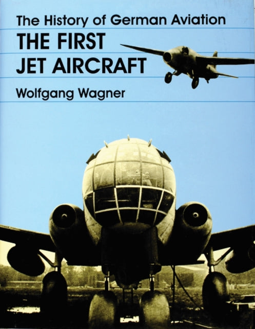 The History of German Aviation: The First Jet Aircraft