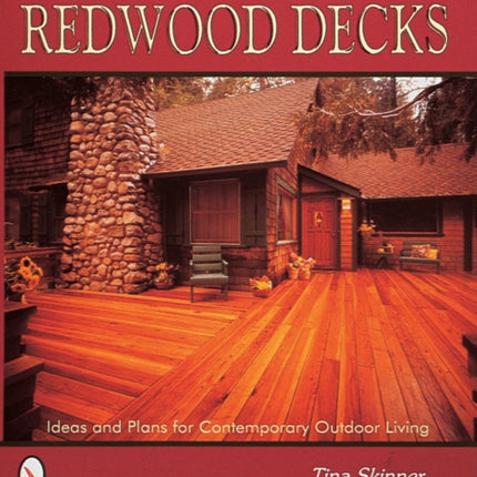 All Decked Out...Redwood Decks: Ideas and Plans for Contemporary Outdoor Living