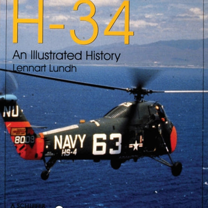 Sikorsky H-34: An Illustrated History: An Illustrated History