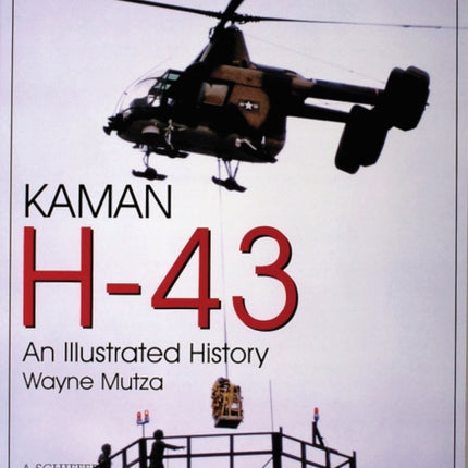 Kaman H-43: An Illustrated History