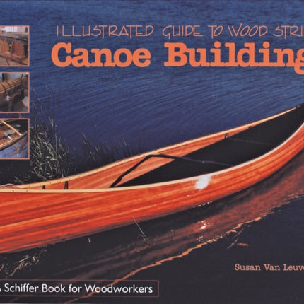 Illustrated Guide to Wood Strip Canoe Building