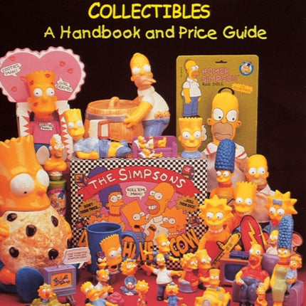 The Unauthorized Guide to The Simpsons™ Collectibles: A Handbook and Price Guide