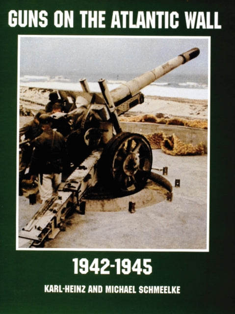 Guns on the Atlantic Wall 19421945