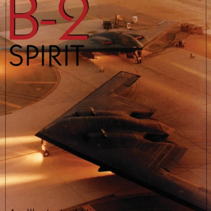 Northrop Grumman B-2 Spirit: An Illustrated History