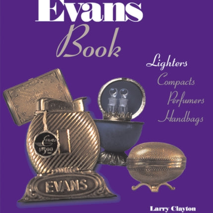 The Evans Book: Lighters, Compacts, Perfumers and Handbags